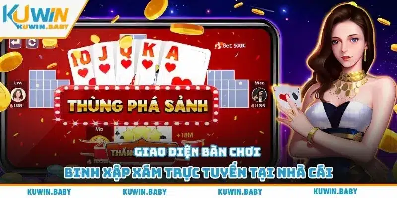 Giao diện bàn chơi binh xập xám trực tuyến tại nhà cái
