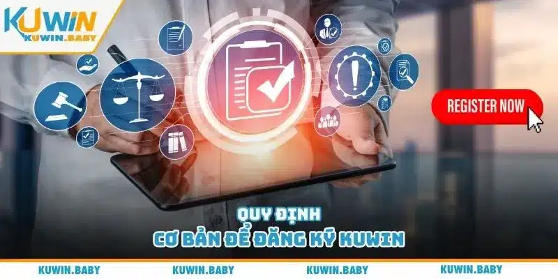 Quy định cơ bản để đăng ký Kuwin